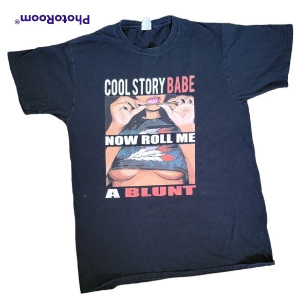 FUNNY 'COOL STORY BABE, NOW ROLL ME A BLUNT' TSHIRT - Picture 1 of 5